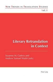 Literary Retranslation in Context (New Trends in Translation Studies)
