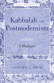 Kabbalah and Postmodernism: A Dialogue (Studies in Judaism)