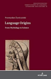 Language Origins: From Mythology to Science (Dis/Continuities)