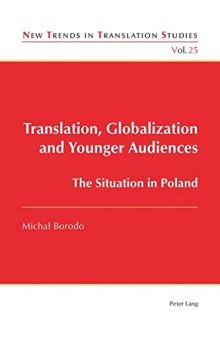 Translation, Globalization and Younger Audiences: The Situation in Poland (New Trends in Translation Studies)