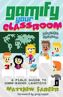 Gamify Your Classroom: A Field Guide to Game-Based Learning – Revised edition (New Literacies and Digital Epistemologies)