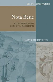 Nota Bene: Making Digital Marks on Medieval Manuscripts (Medieval Interventions)