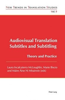 Audiovisual Translation – Subtitles and Subtitling: Theory and Practice (New Trends in Translation Studies)