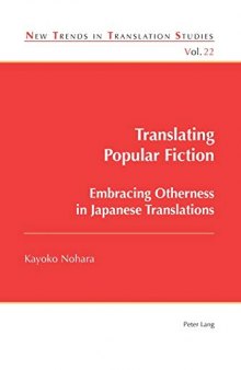 Translating Popular Fiction: Embracing Otherness in Japanese Translations (New Trends in Translation Studies)