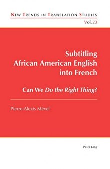 Subtitling African American English into French: Can We Do the Right Thing? (New Trends in Translation Studies)