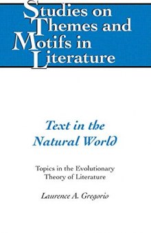 Text in the Natural World: Topics in the Evolutionary Theory of Literature (Studies on Themes and Motifs in Literature)