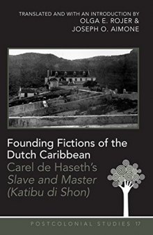 Founding Fictions of the Dutch Caribbean: Carel de Haseth’s 