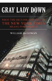 Gray Lady Down: What the Decline and Fall of the New York Times Means for America