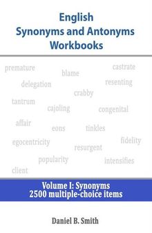 English Synonyms and Antonyms Workbooks: Volume I: Synonyms