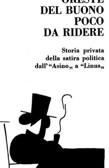 Poco da ridere. Storia privata della satira politica da 