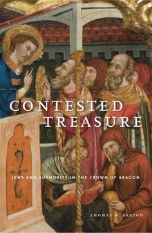 Contested Treasure: Jews and Authority in the Crown of Aragon