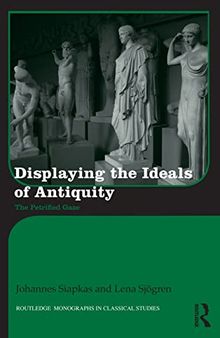 Displaying the Ideals of Antiquity: The Petrified Gaze
