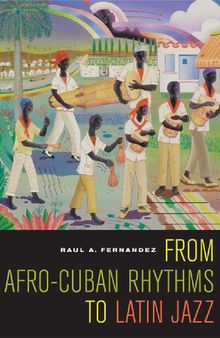 From Afro-Cuban Rhythms to Latin Jazz.