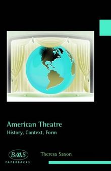 American Theatre: History, Context, Form