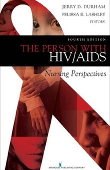 The person with HIV/AIDS : nursing perspectives