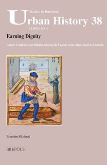 Earning Dignity: Labour Conditions and Relations during the Century of the Black Death in Marseille