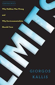 Limits: Why Malthus Was Wrong and Why Environmentalists Should Care