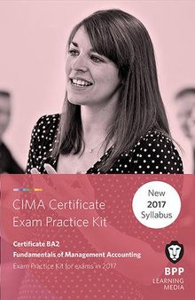 Certificate BA2. Fundamentals of management accounting. CIMA exam practice kit.