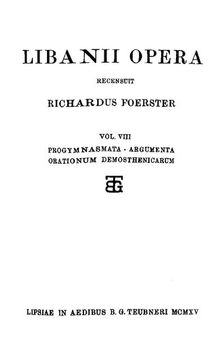 Libanii Opera, vol. 8 (Progymnasmata - Argumenta orationum Demosthenicarum)