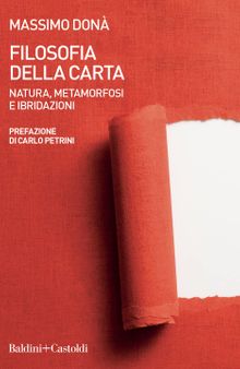 Filosofia della carta. Natura, metamorfosi e ibridazioni