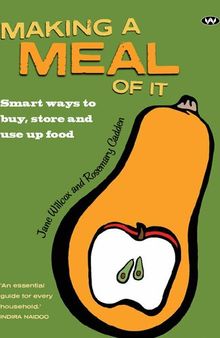 Making a meal of it : smart ways to buy, store and use up food