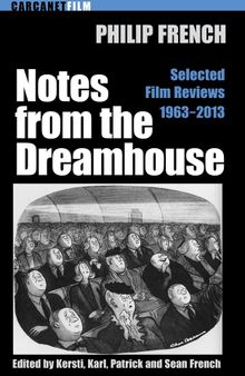 Notes from the Dream House: Selected Film Reviews 1963–2013 (Carcanet Film series)