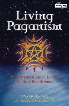 Living Paganism: An Advanced Guide for the Solitary Practitioner