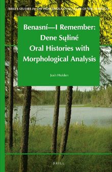 Benasní - I Remember: Dene Sųłiné Oral Histories with Morphological Analysis : Chipewyan, Dene Suline