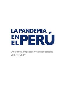 La pandemia en el Perú. Acciones, impactos y consecuencias del covid-19