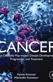 Cancer: How Lifestyles May Impact Disease Development, Progression, and Treatment