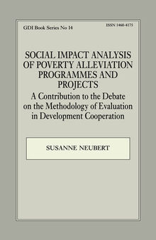 Social Impact Analysis of Poverty Alleviation Programmes and Projects: A Contribution to the Debate on the Methodology of Evaluation in Development Co-Operation