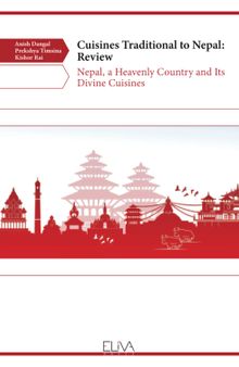Cuisines Traditional to Nepal: Review: Nepal, a Heavenly Country and Its Divine Cuisines