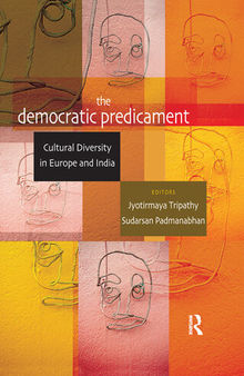 The Democratic Predicament: Cultural Diversity in Europe and India