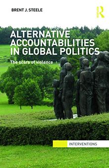 Alternative Accountabilities in Global Politics: The Scars of Violence
