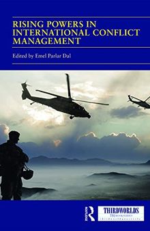 Rising Powers in International Conflict Management: Converging and Contesting Approaches
