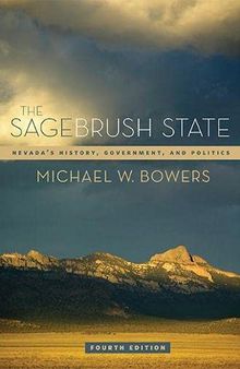 The Sagebrush State: Nevada’s History, Government, and Politics