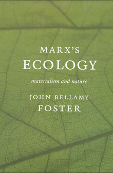 Marx’s Ecology: Materialism and Nature