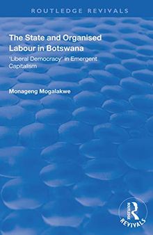 The State and Organised Labour in Botswana