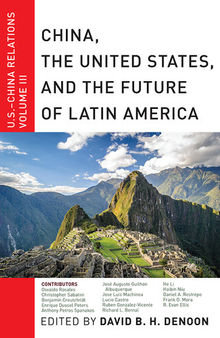 China, the United States, and the Future of Latin America: U.S.-China Relations