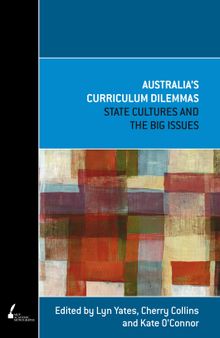 Australia's Curriculum Dilemmas: State Cultures and the Big Issues