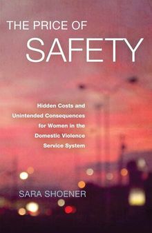 The Price of Safety: Hidden Costs and Unintended Consequences for Women in the Domestic Violence Service System