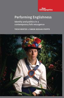 Performing Englishness: Identity and Politics in a Contemporary Folk Resurgence