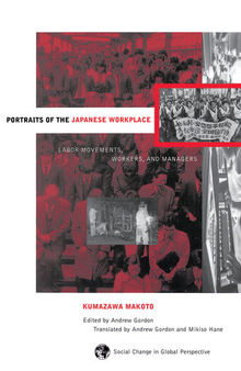 Portraits of the Japanese Workplace: Labor Movements, Workers, and Managers