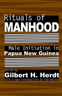 Rituals of Manhood: Male Initiation in Papua New Guinea