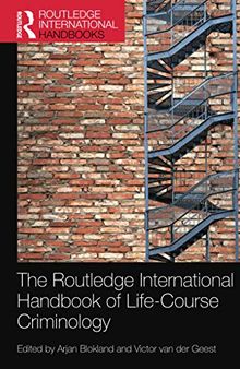 The Routledge International Handbook of Life-Course Criminology