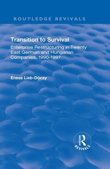 Transition in Survival: Enterprise Restructuring in Twenty East German and Hungarian Companies 1990-1997