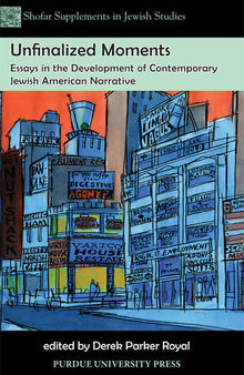 Unfinalized Moments Essays in the Development of Contemporary Jewish American Narrative