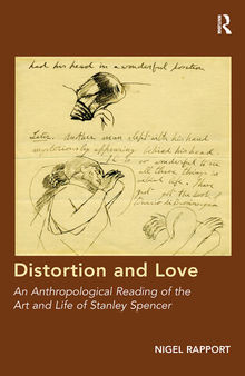 Distortion and love : an anthropological reading of the art and life of Stanley Spencer
