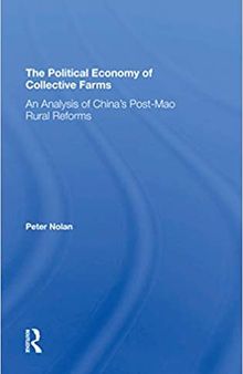 The Political Economy Of Collective Farms: An Analysis Of China's Post-mao Rural Reforms