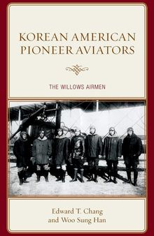 Korean American Pioneer Aviators: The Willows Airmen